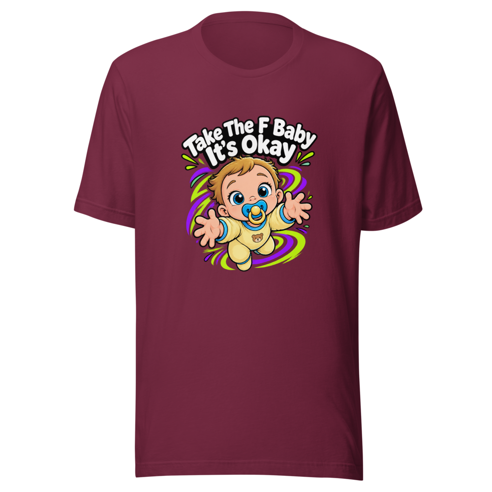 Take The F Baby It's Okay Shirt - Image 6