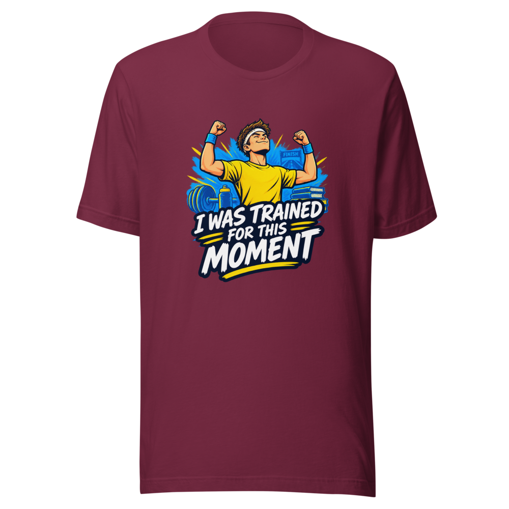 Trained For This Moment Funny Meme T-Shirt - Image 6