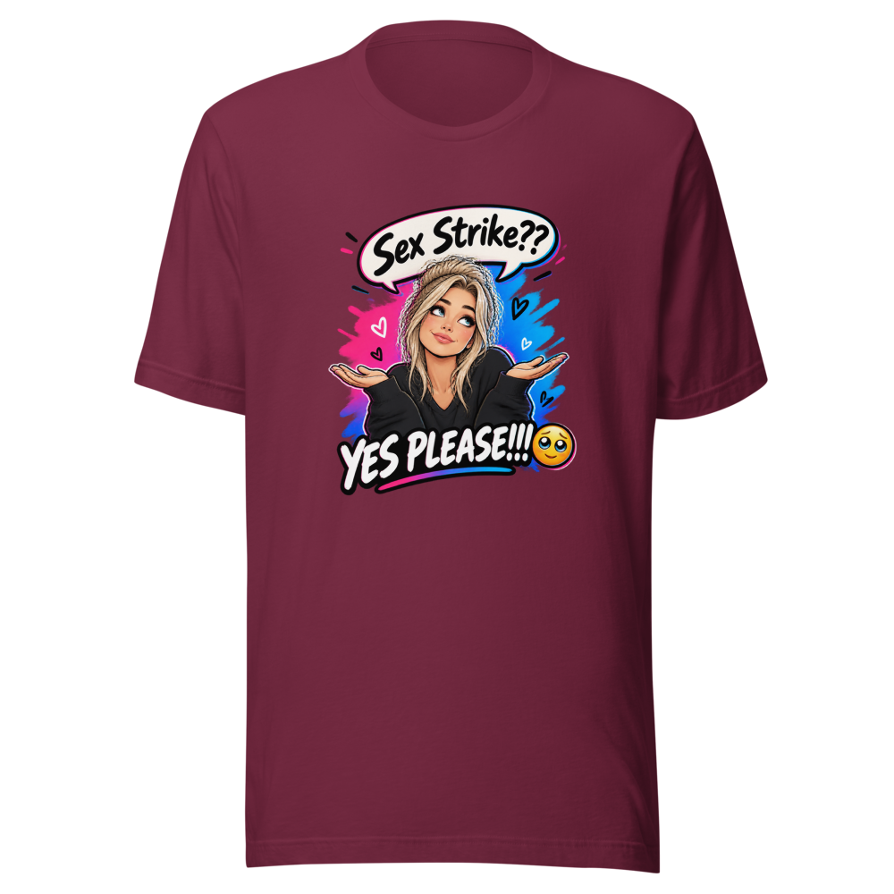 Sex Strike? Yes Please! T-Shirt - Image 6
