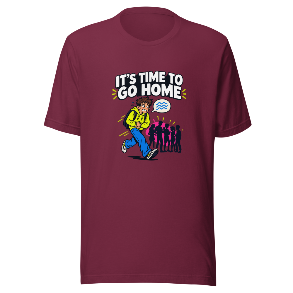 Time To Go Home Funny Shit Happens T-Shirt - Image 6