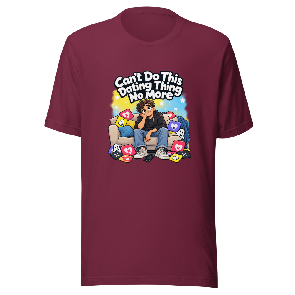 Can't Do This Dating Shit No More Tee - Image 6