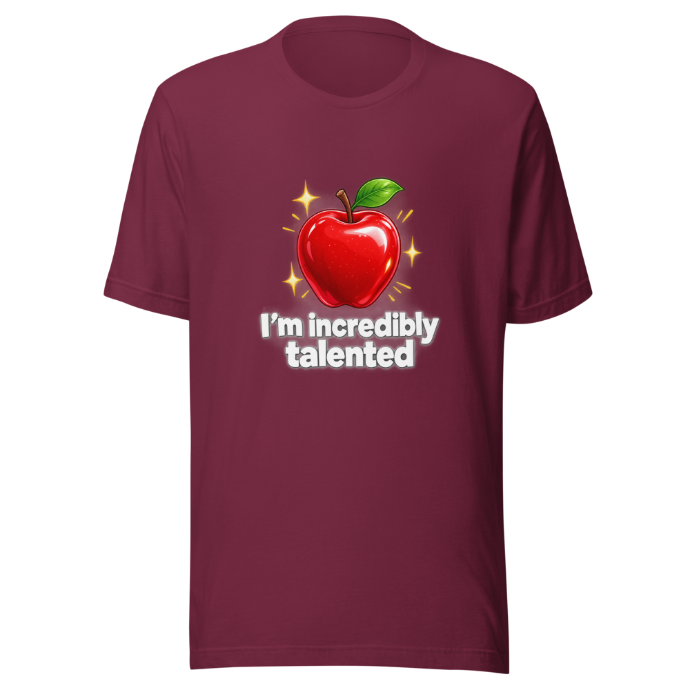 I'm Incredibly Talented Apple T-Shirt - Image 6