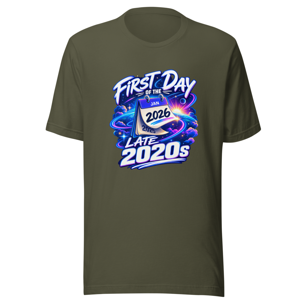 First Day of the Late 2020s T-Shirt - Image 10