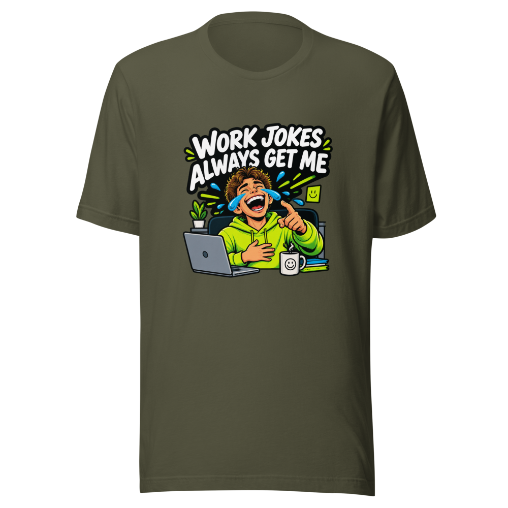 Work Jokes Always Get Me Funny T-Shirt - Image 10