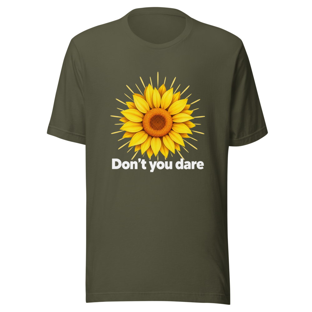 Don't You Dare Sunflower π» Tee - Image 10