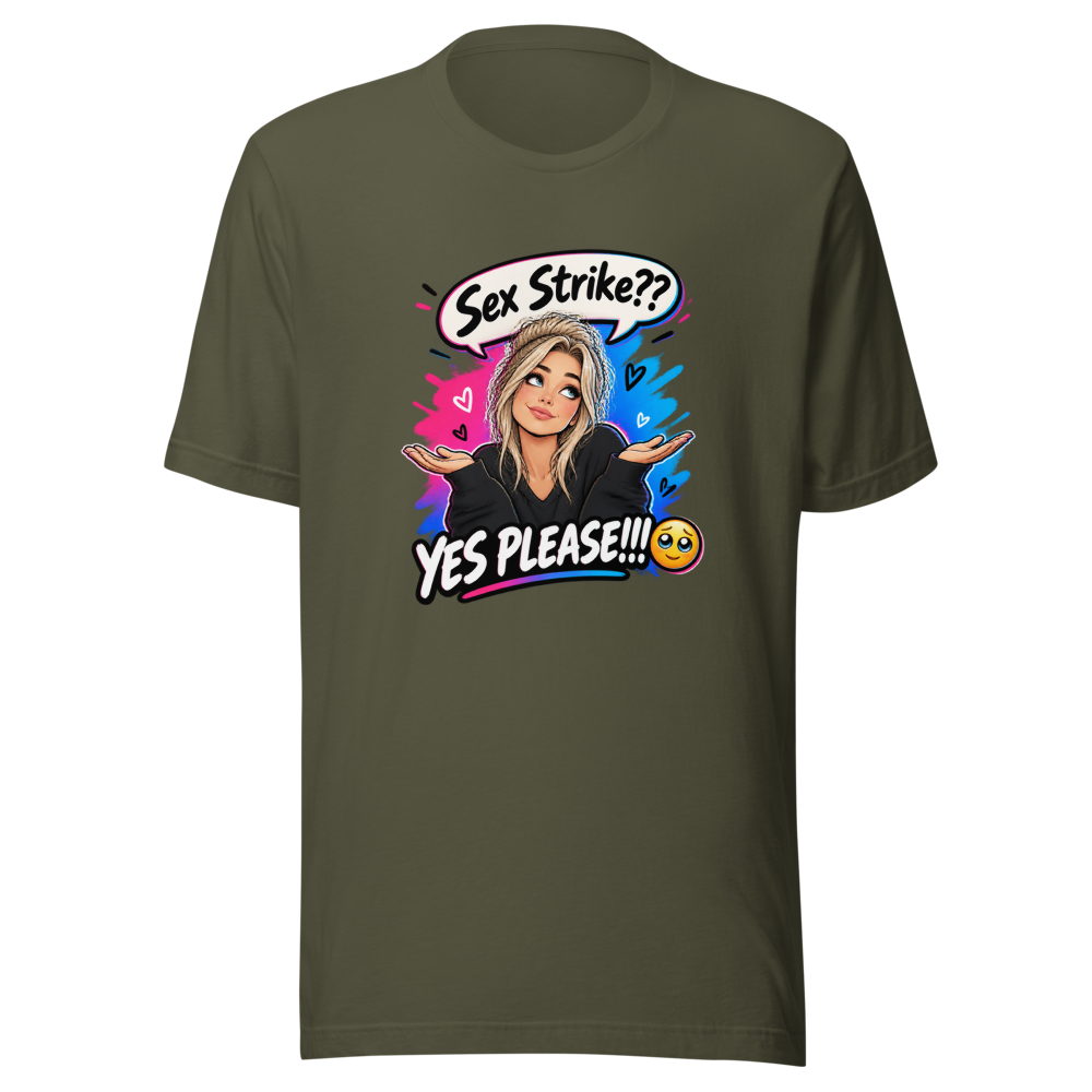 Sex Strike? Yes Please! T-Shirt - Image 10