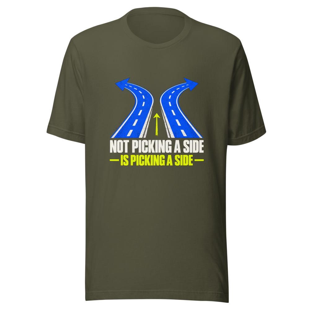 Not Picking a Side is Picking a Side T-Shirt - Image 10