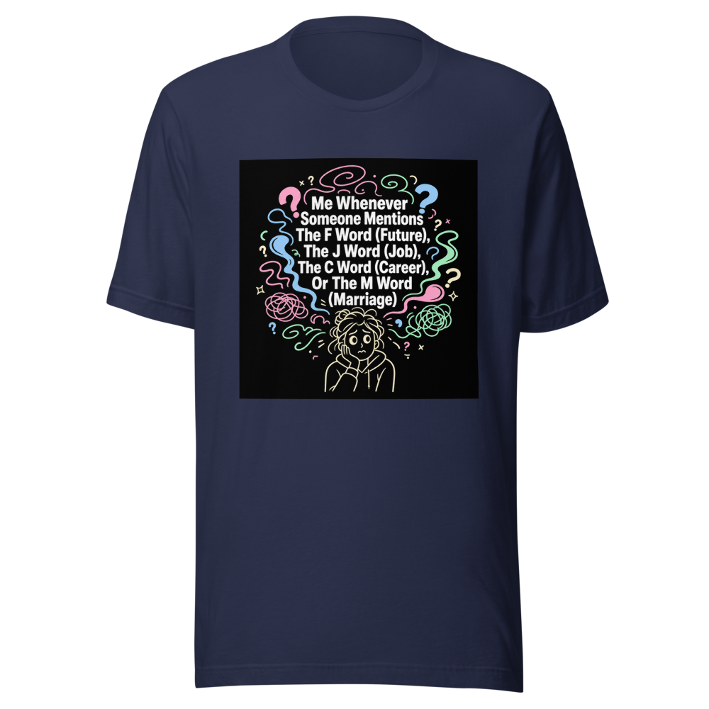 Future Job Career Marriage Anxiety T-Shirt - Image 4