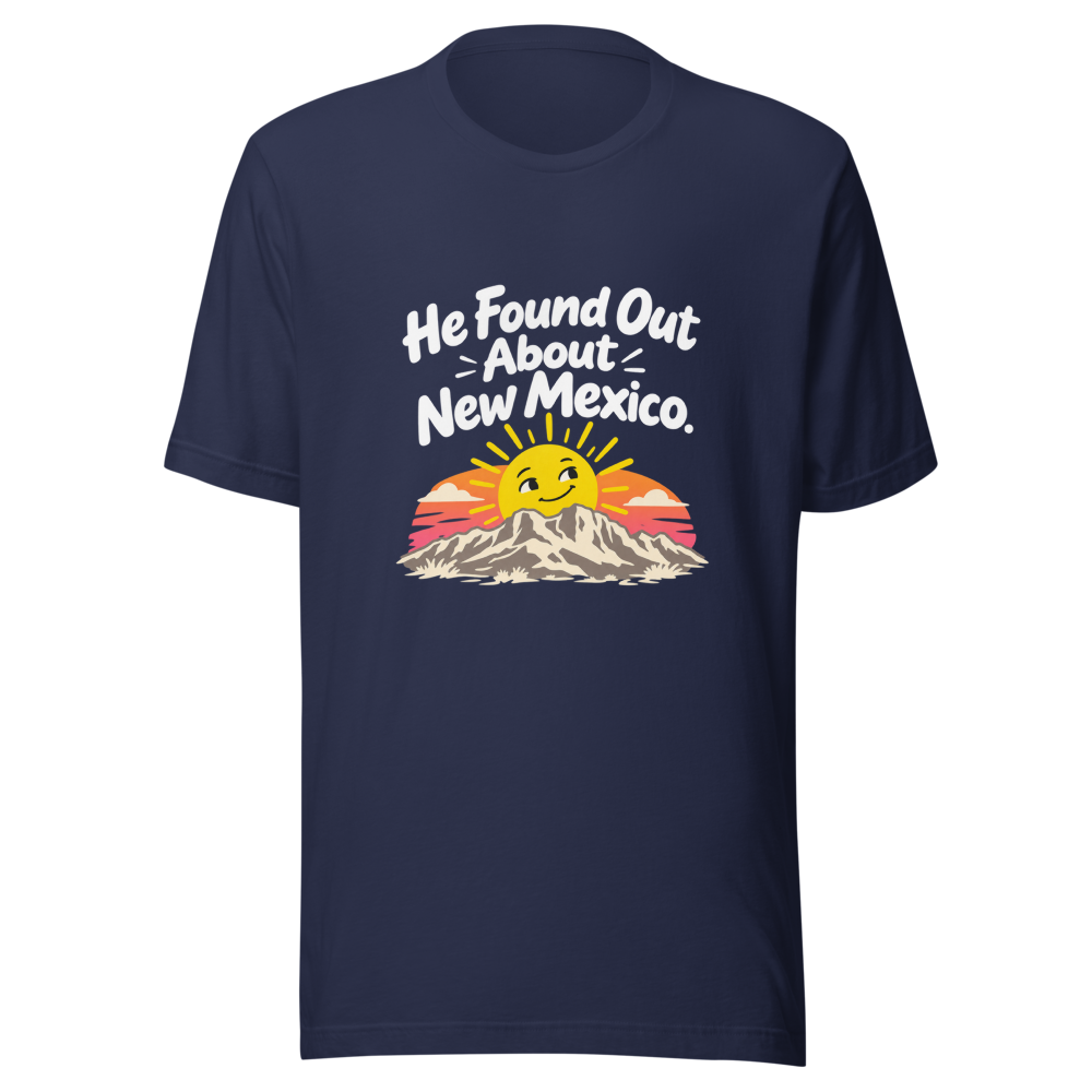 He Found Out About New Mexico Shirt - Image 4
