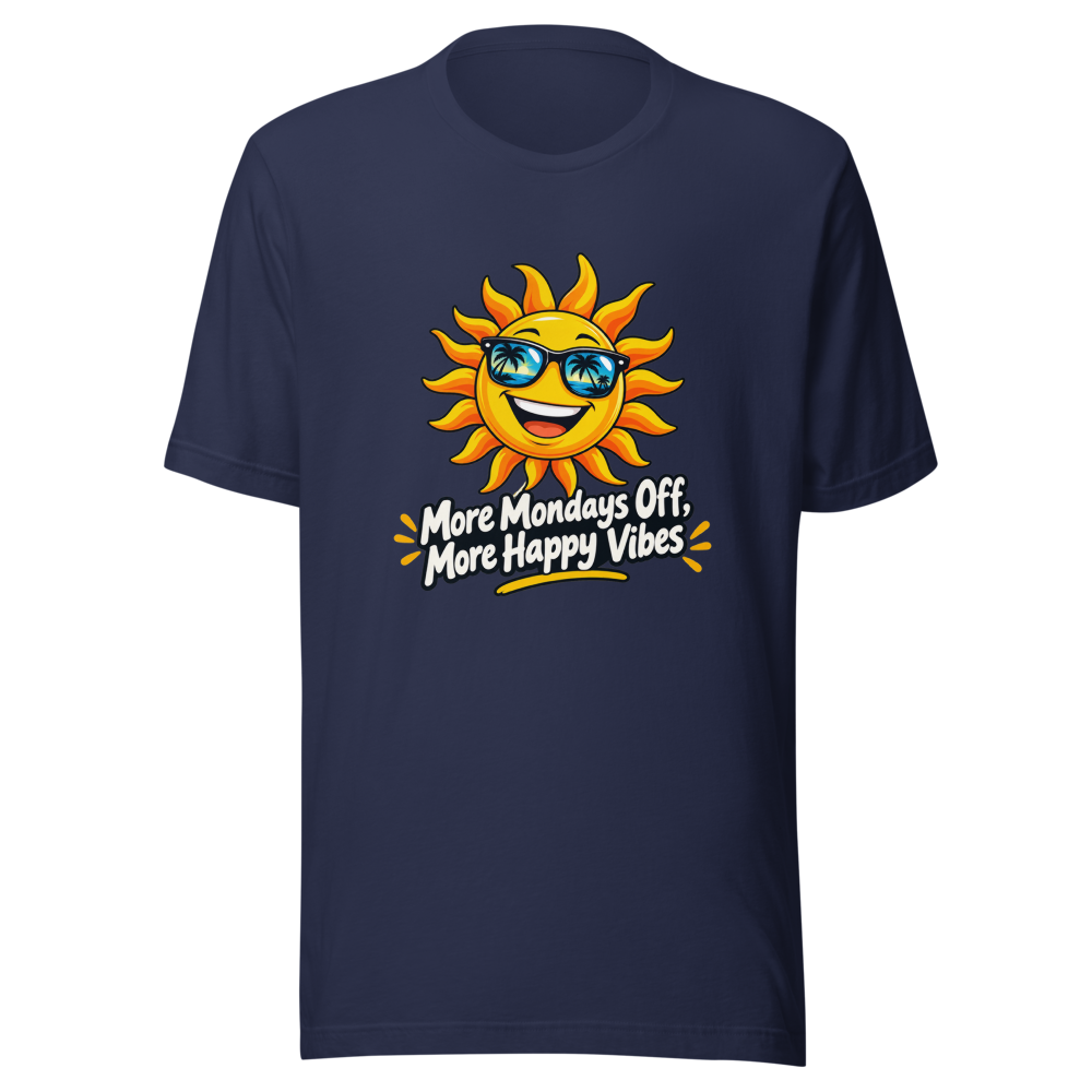 More Mondays Off, More Happy Vibes T-Shirt - Image 4