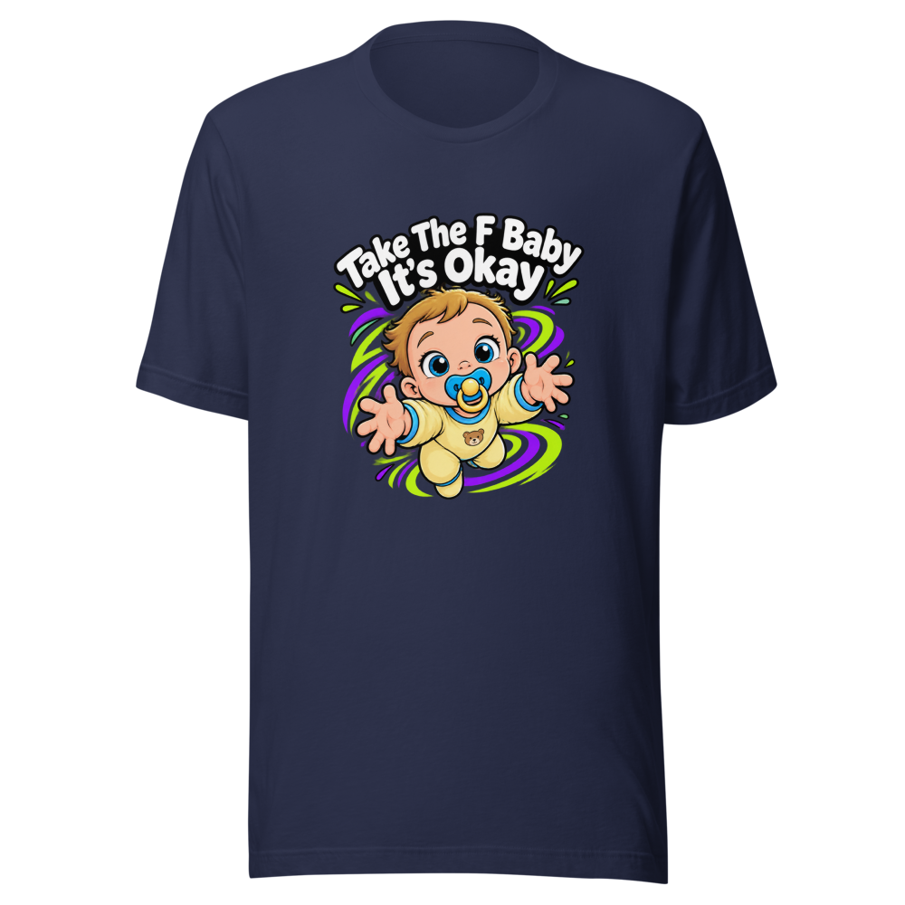 Take The F Baby It's Okay Shirt - Image 4