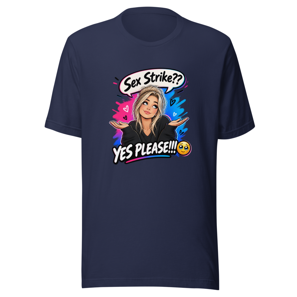 Sex Strike? Yes Please! T-Shirt - Image 4
