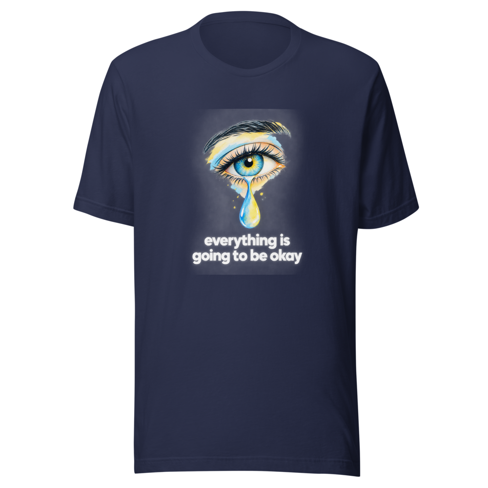 Everything Is Going To Be Okay Tears T-Shirt - Image 4