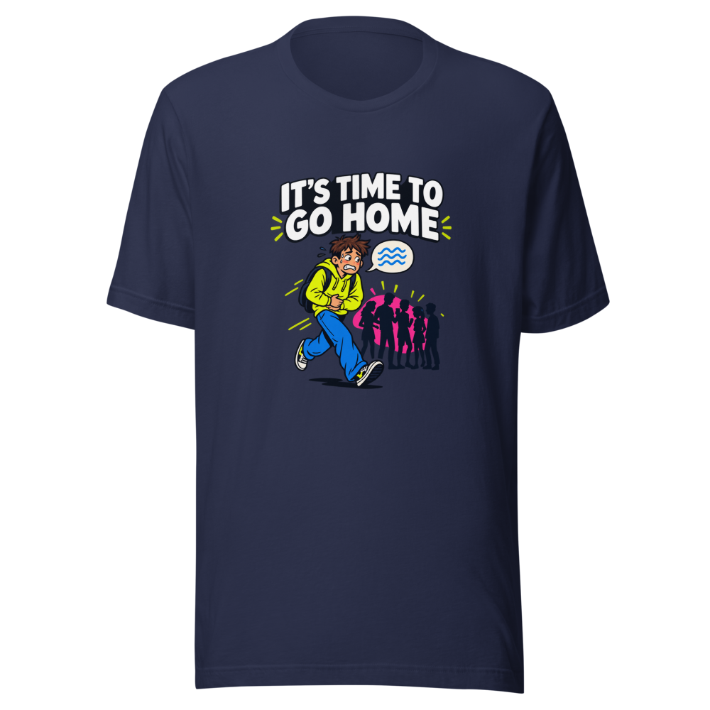 Time To Go Home Funny Shit Happens T-Shirt - Image 4