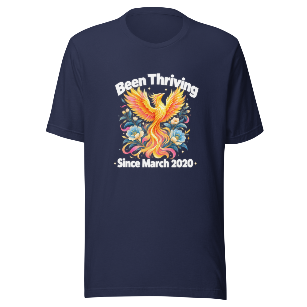 Been Thriving Since March 2020 Graphic Tee - Image 4