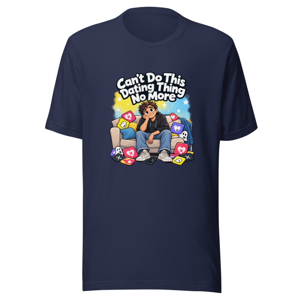 Can't Do This Dating Shit No More Tee - Image 4