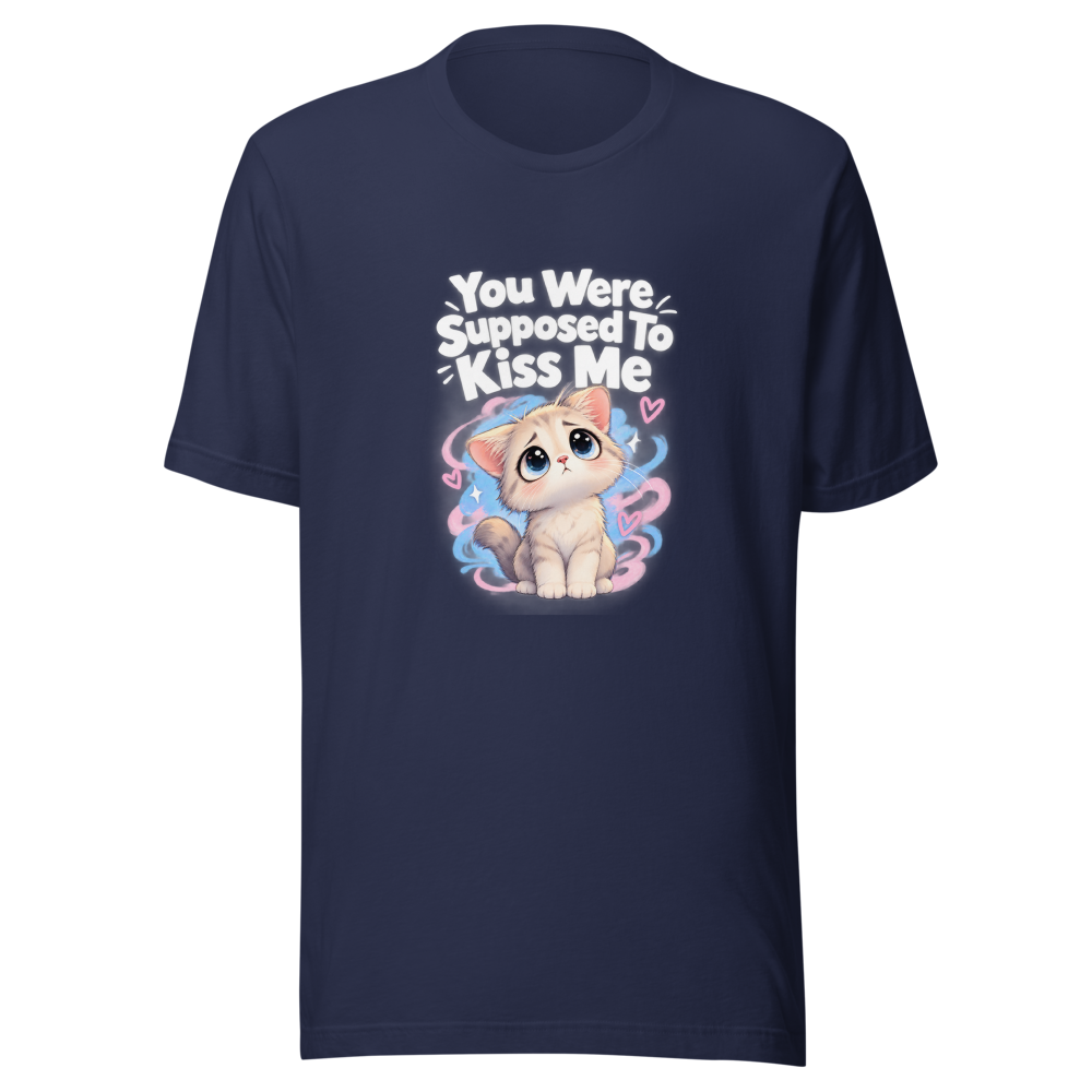 You Were Supposed To Kiss Me Meme T-Shirt - Image 4