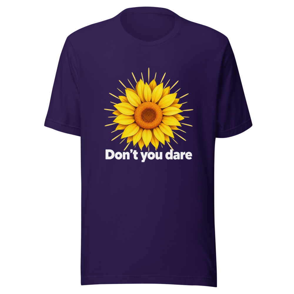 Don't You Dare Sunflower π» Tee - Image 3