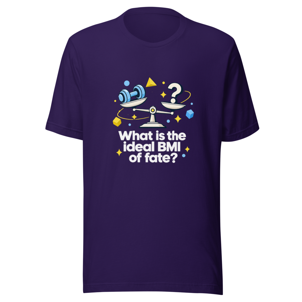 Fate's Ideal BMI Funny Quote T-Shirt - Image 3