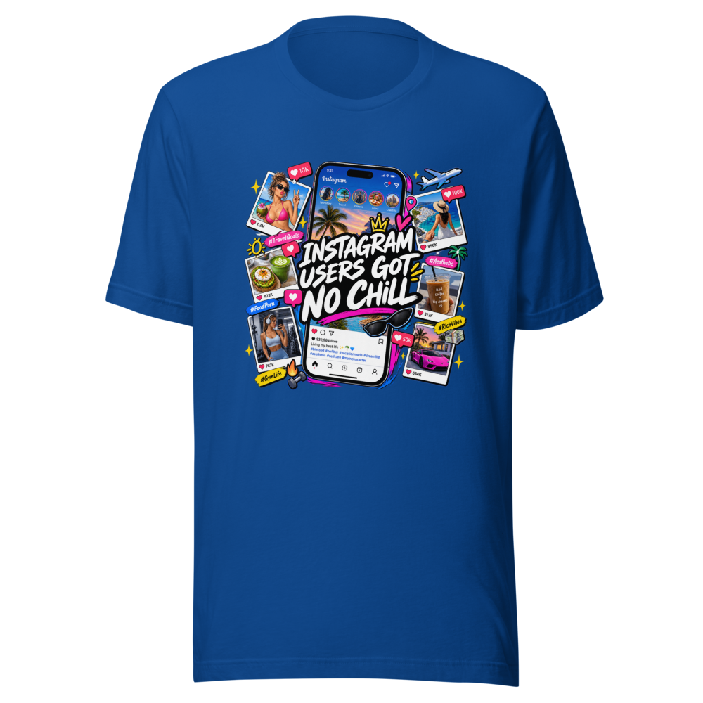 Instagram Users Got No Chill Funny Quote T-Shirt - Image 8