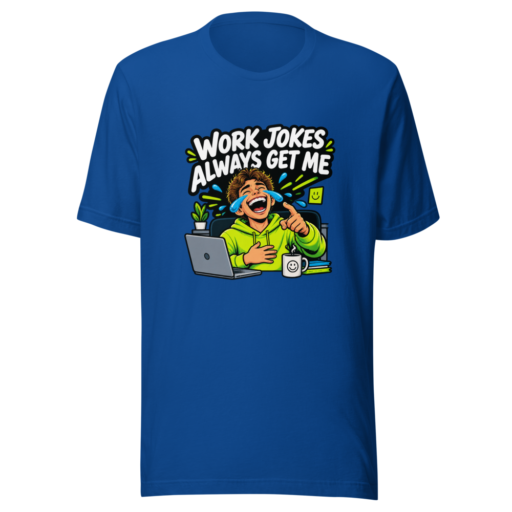 Work Jokes Always Get Me Funny T-Shirt - Image 8