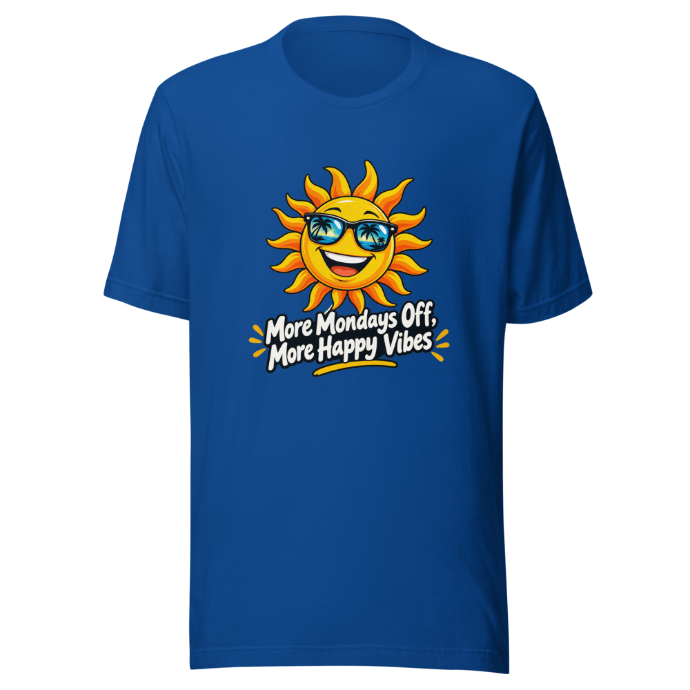 More Mondays Off, More Happy Vibes T-Shirt - Image 8