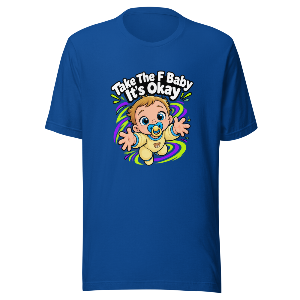 Take The F Baby It's Okay Shirt - Image 8