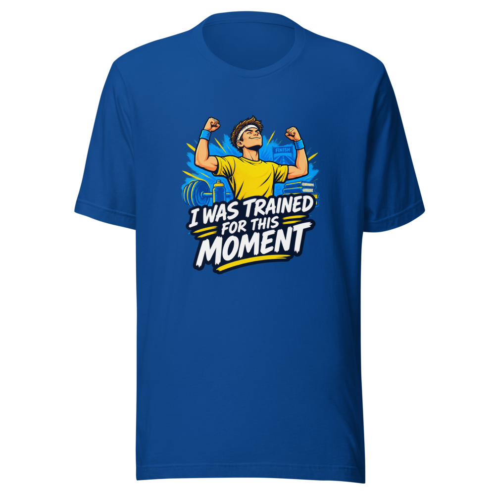 Trained For This Moment Funny Meme T-Shirt - Image 8