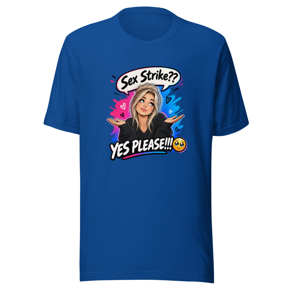 Sex Strike? Yes Please! T-Shirt - Image 8