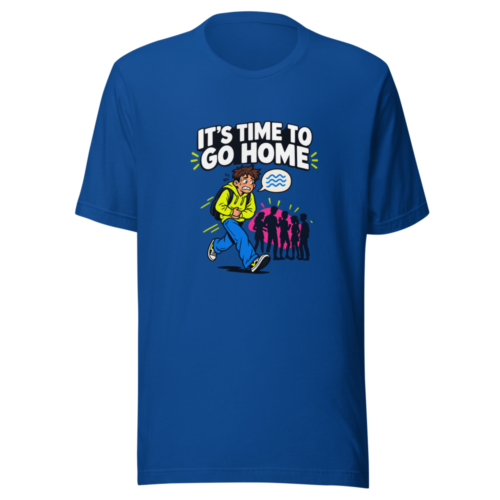 Time To Go Home Funny Shit Happens T-Shirt - Image 8