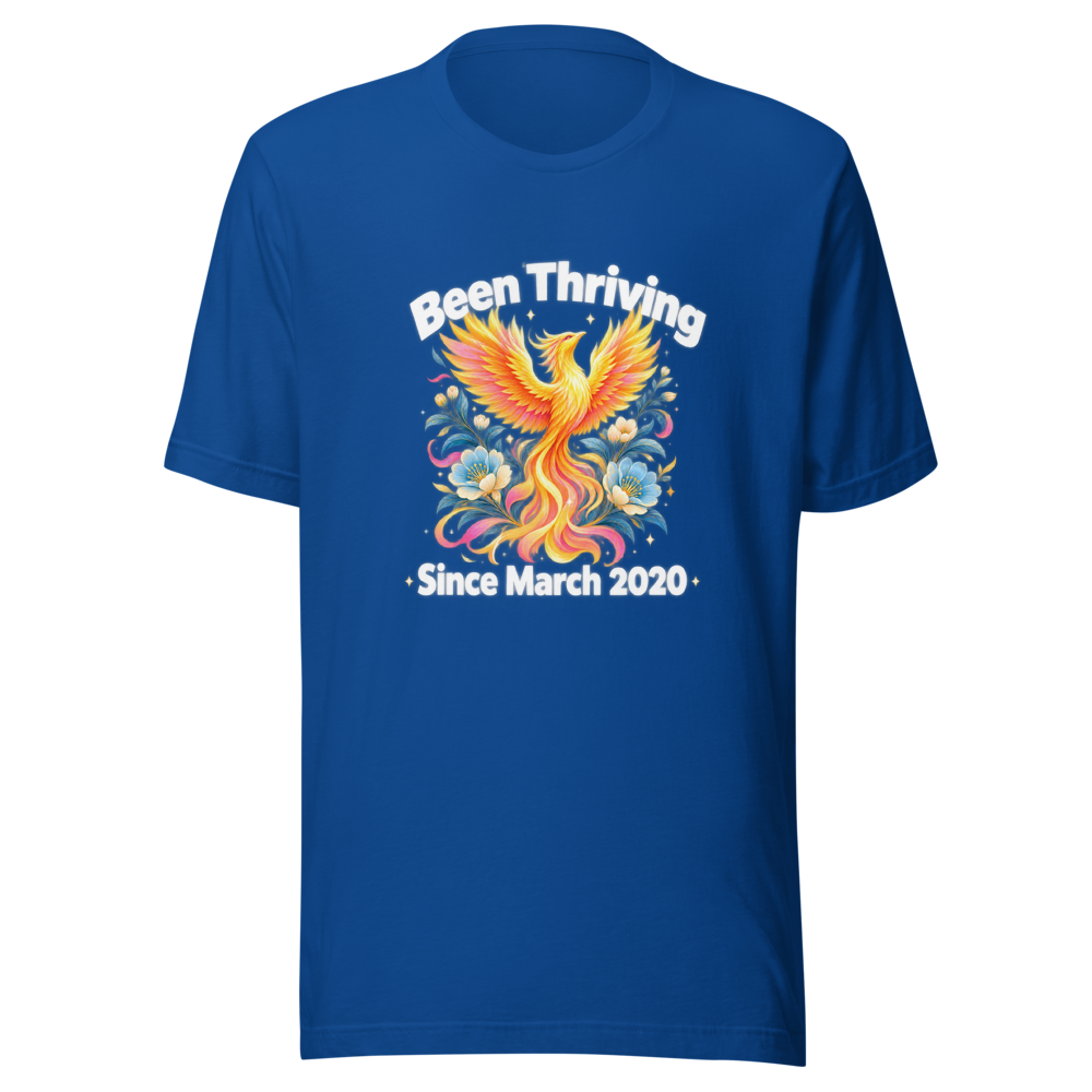 Been Thriving Since March 2020 Graphic Tee - Image 8