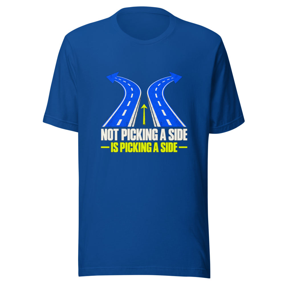 Not Picking a Side is Picking a Side T-Shirt - Image 8