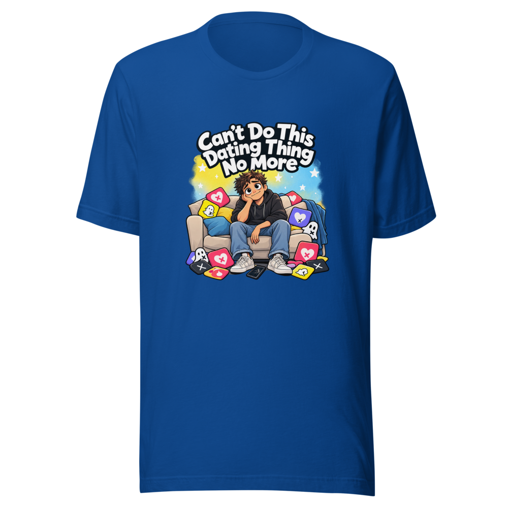 Can't Do This Dating Shit No More Tee - Image 8