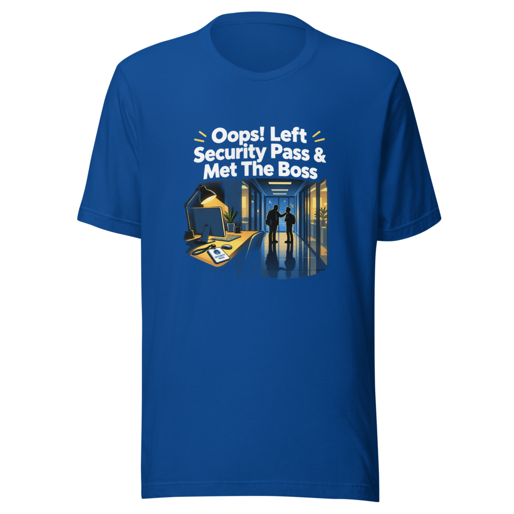 Oops! Left Security Pass & Met The Boss Tee - Image 8