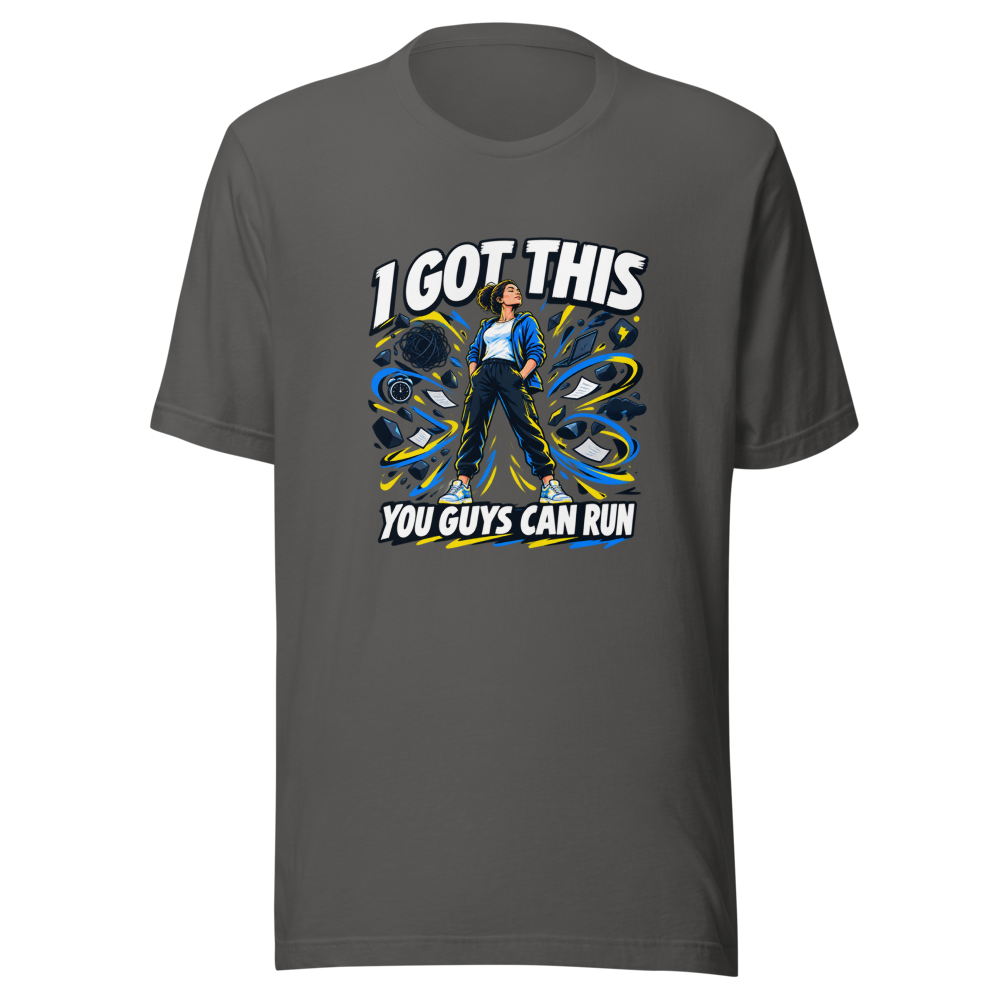 I Got This You Guys Can Run Funny Quote T-Shirt - Image 11