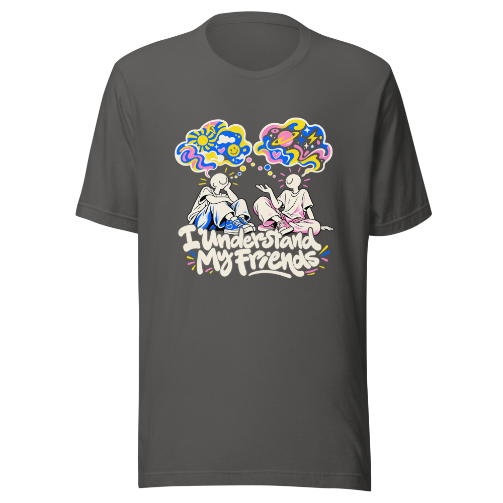I Understand My Friends Vibes Tee - Image 11