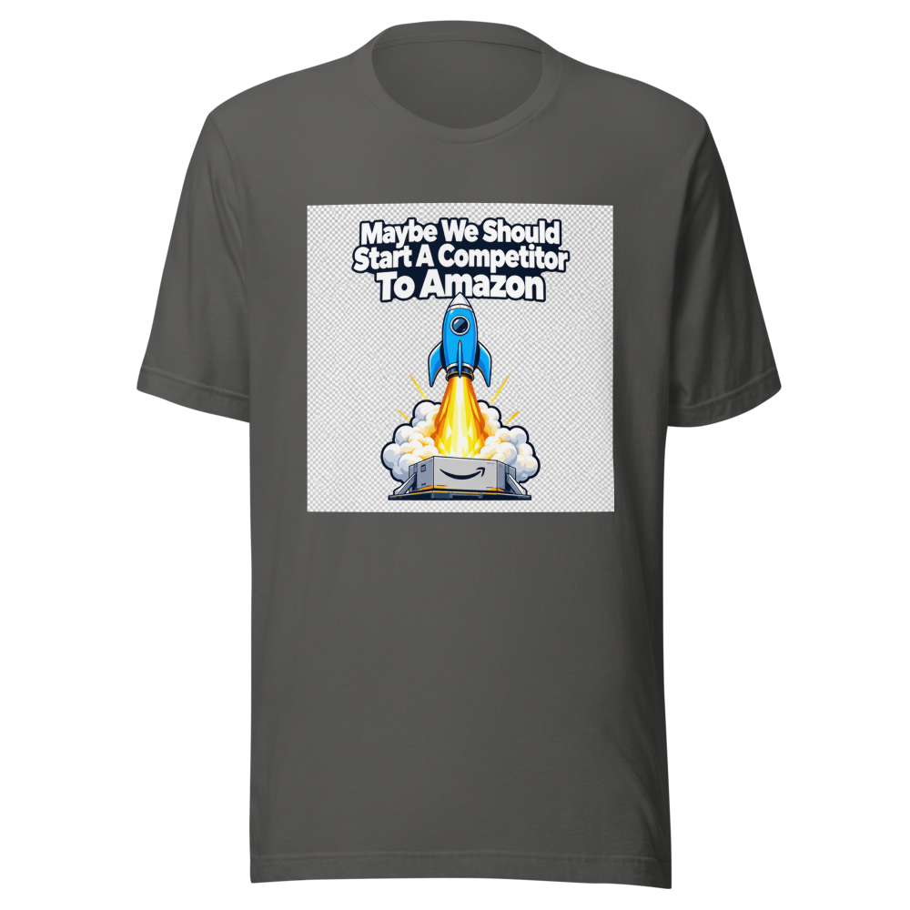 Maybe We Should Start A Competitor To Amazon Tee - Image 11