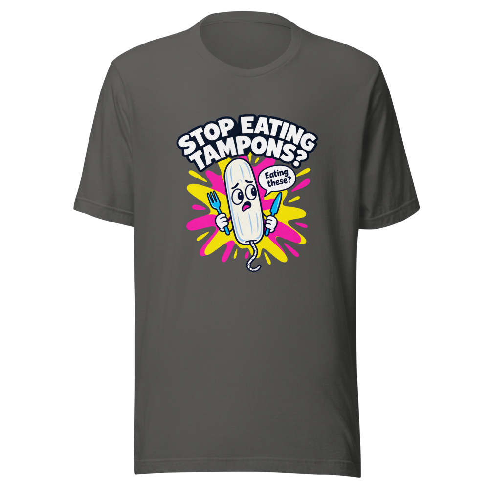 Tampon Humor T-Shirt: Stop Eating Tampons - Image 11