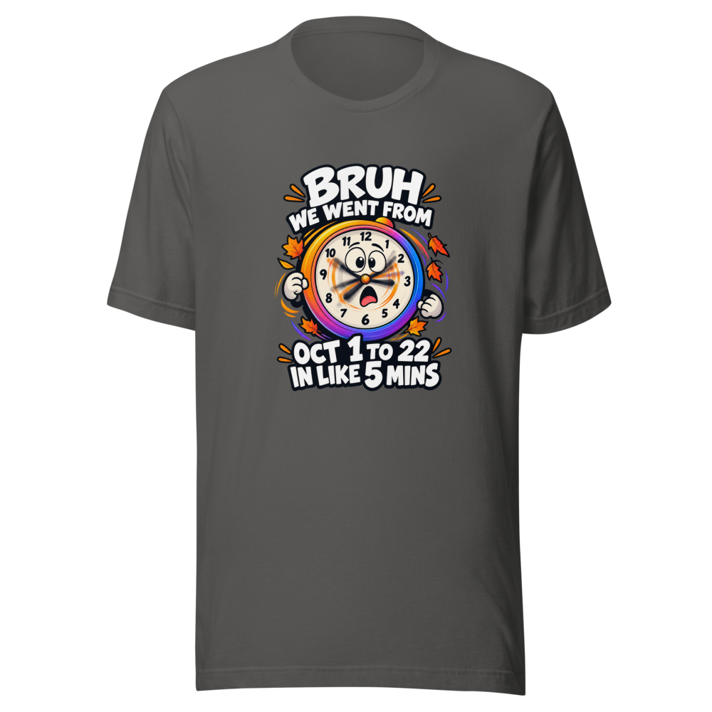Time Flies Bruh Oct 1st to 22nd T-Shirt - Image 11