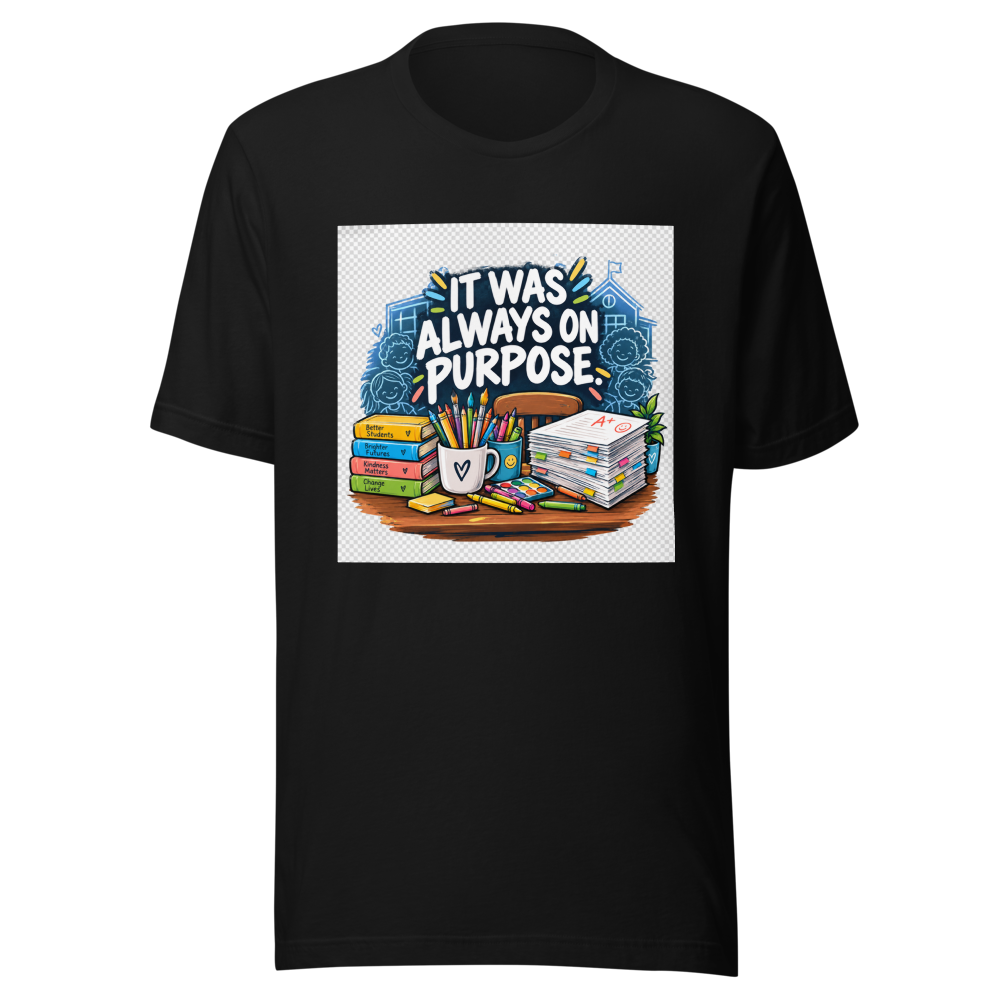 Teacher Life: It Was Always On Purpose Tee - Image 2