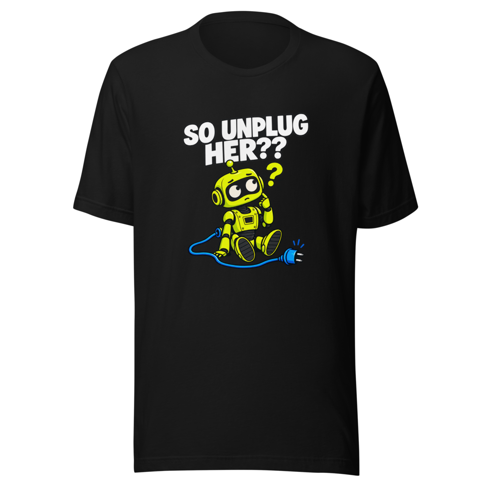 So Unplug Her?? Viral Quote T-Shirt - Image 2