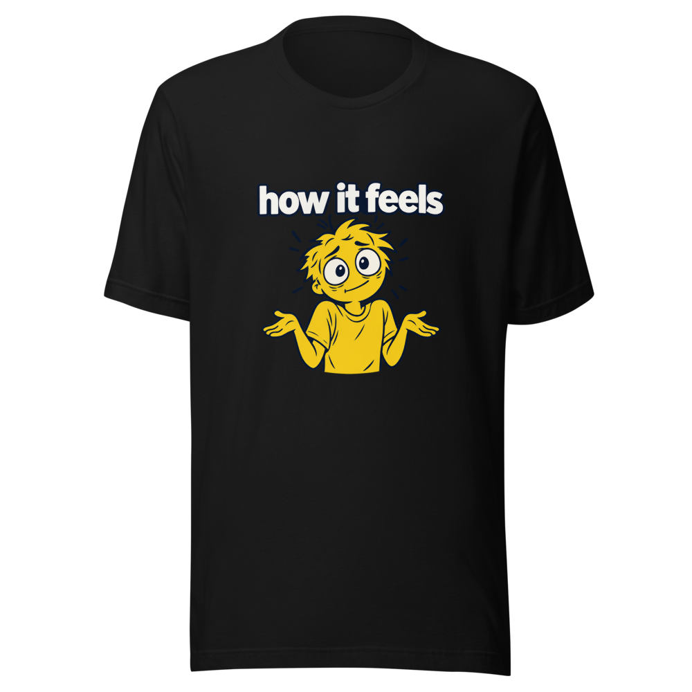 Relatable Mood How It Feels T-Shirt - Image 2