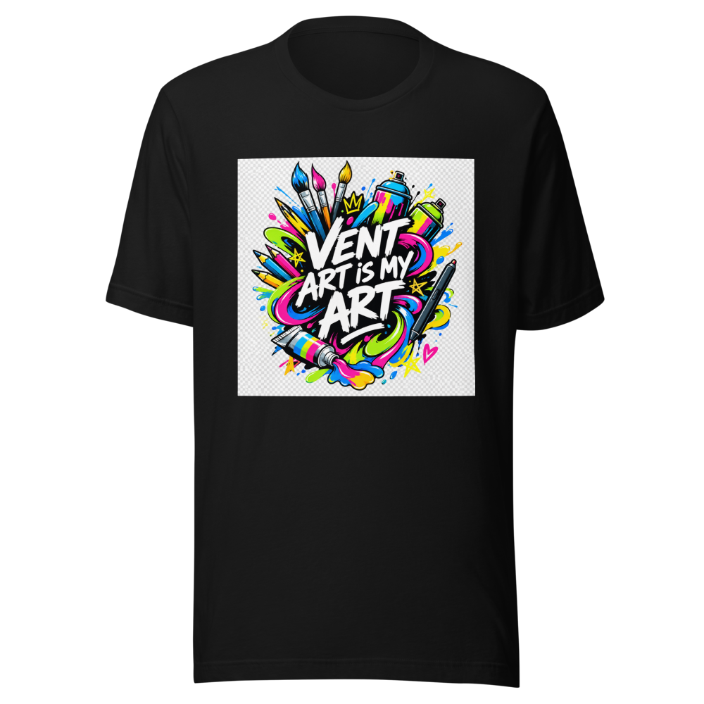 Vent Art Is My Art T-Shirt | Express Yourself - Image 2