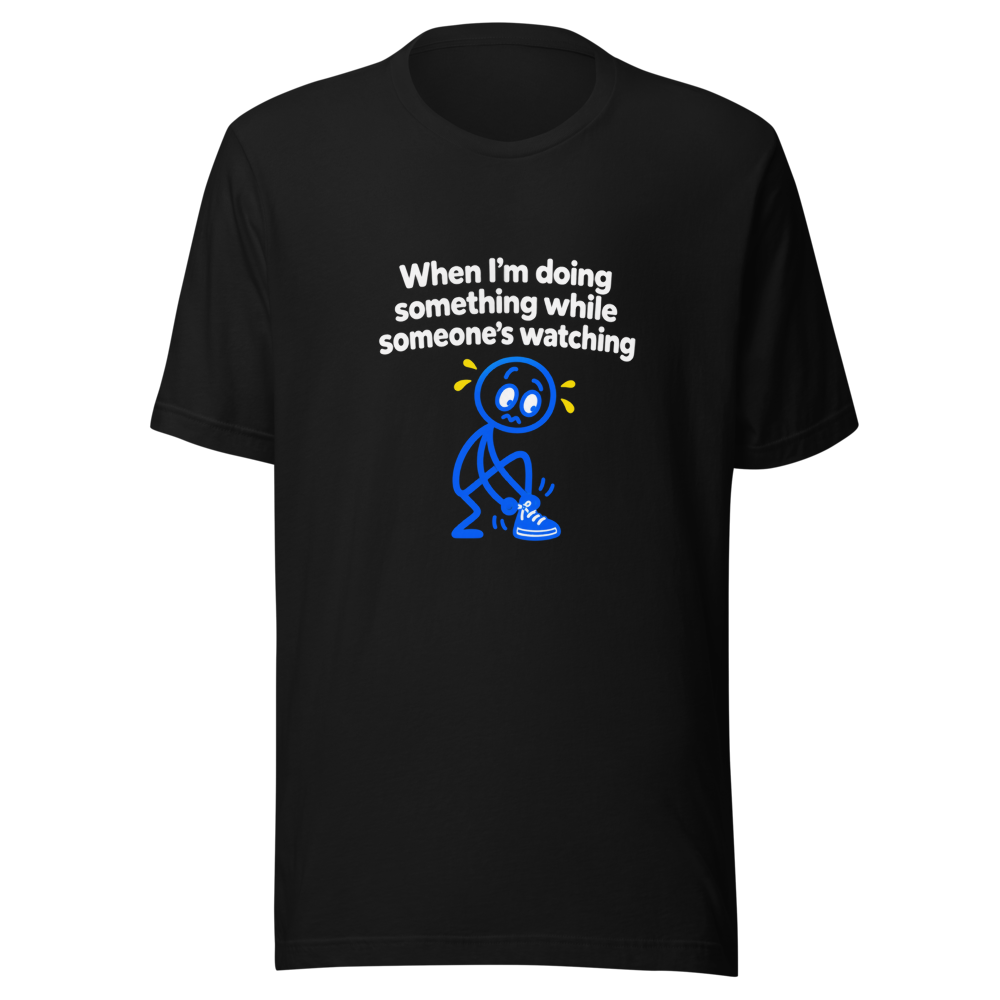 Performance Anxiety T-Shirt: When You're Watched - Image 2
