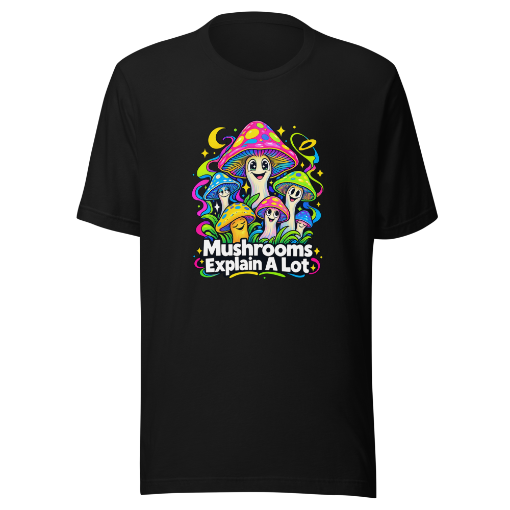 Mushrooms Explain A Lot Funny Quote T-Shirt - Image 2