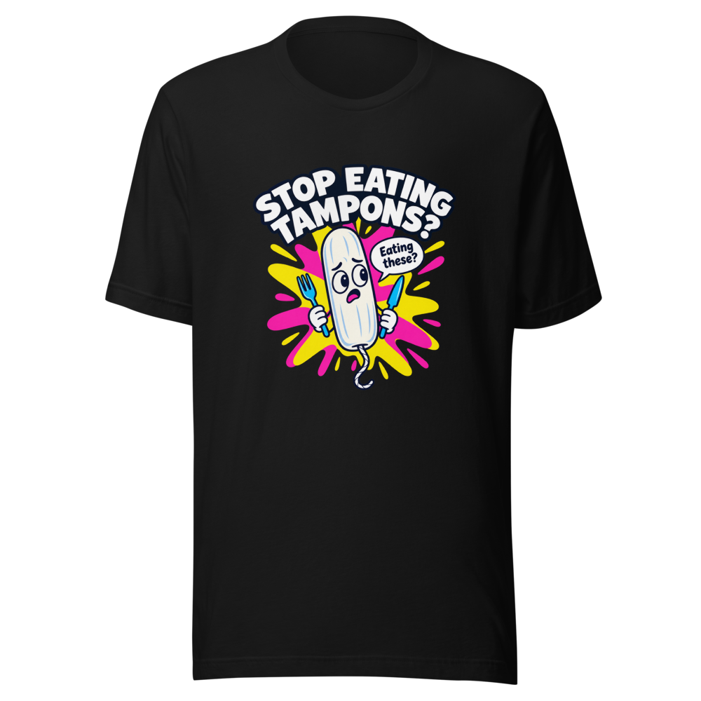 Tampon Humor T-Shirt: Stop Eating Tampons - Image 2