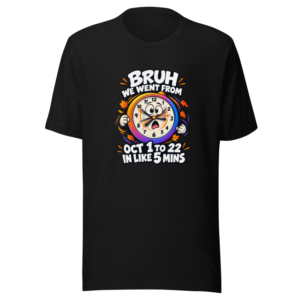 Time Flies Bruh Oct 1st to 22nd T-Shirt - Image 2