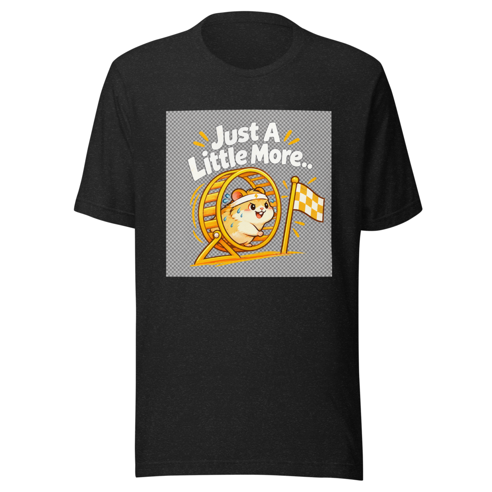 Just A Little More Funny T-Shirt
