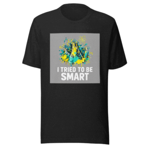 Chemistry Joke Fail T-Shirt - So Dumb It's Funny