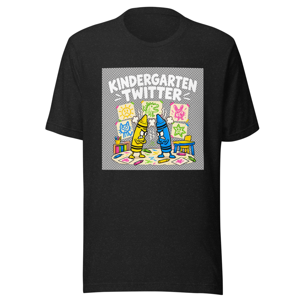 Kindergarten Twitter Is Heating Up Funny T-Shirt